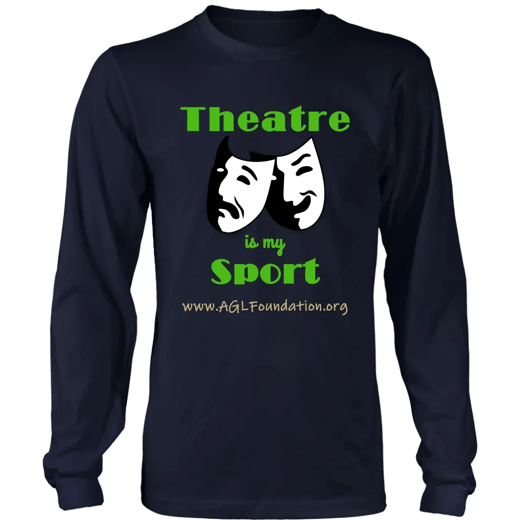 AGL Foundation Theatre is my Sport Long Sleeve T Shirt