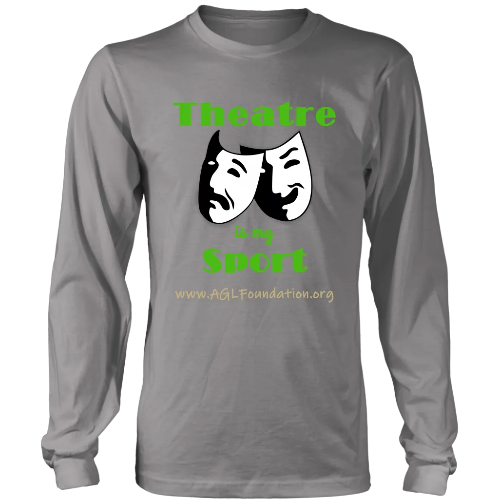 AGL Foundation Theatre is my Sport Long Sleeve T Shirt