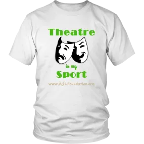 AGL Foundation Theatre is my Sport T Shirt